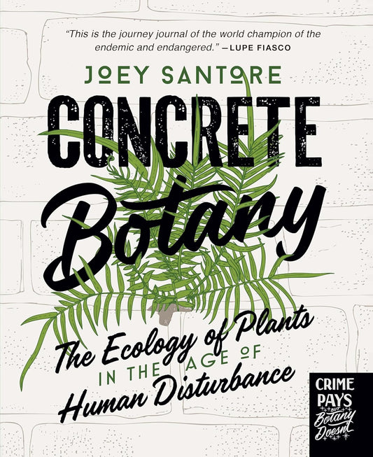 Concrete Botany: The Ecology of Plants in the Age of Human Disturbance